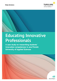 Educating Innovative Professionals: A case study on researching students’ innovation competences in one Finnish University of Applied Sciences
