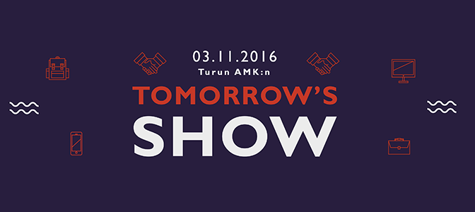 Tomorrow's Show - Turun AMK:n asiakastapahtuma
