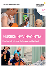 Musiikkihyvinvointia! Musiikkityö sairaala- ja hoivaympäristössä
