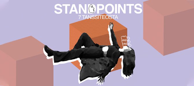 Standpoints - 7 tanssiteosta